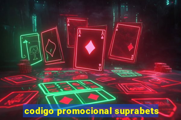 codigo promocional suprabets